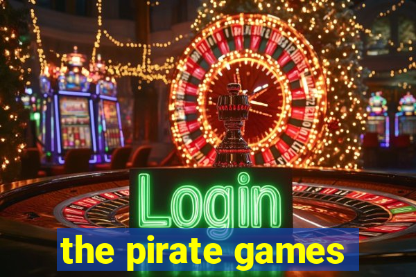the pirate games